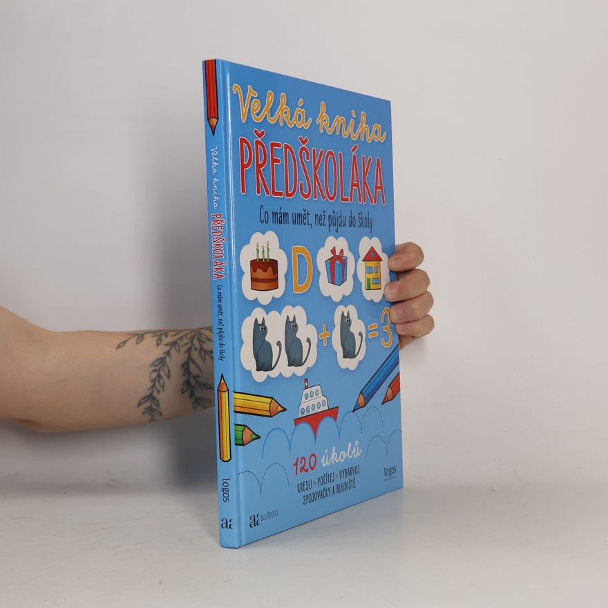 Various authors Velká kniha předškoláka: co mám umět, než půjdu do školy