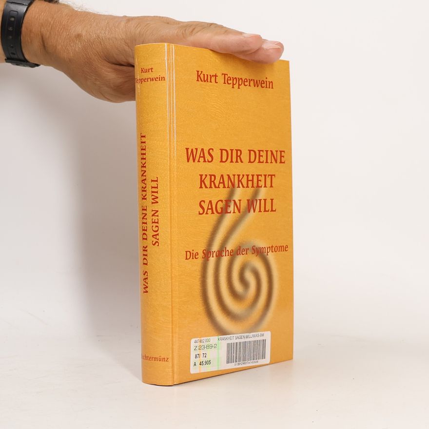 Kurt Tepperwein Was dir deine Krankheit sagen will