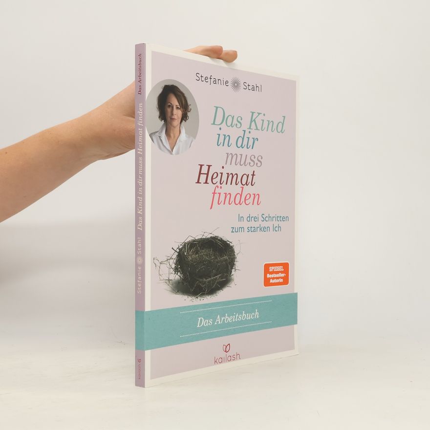 Stefanie Stahl Das Kind in dir muss Heimat finden - das Arbeitsbuch
