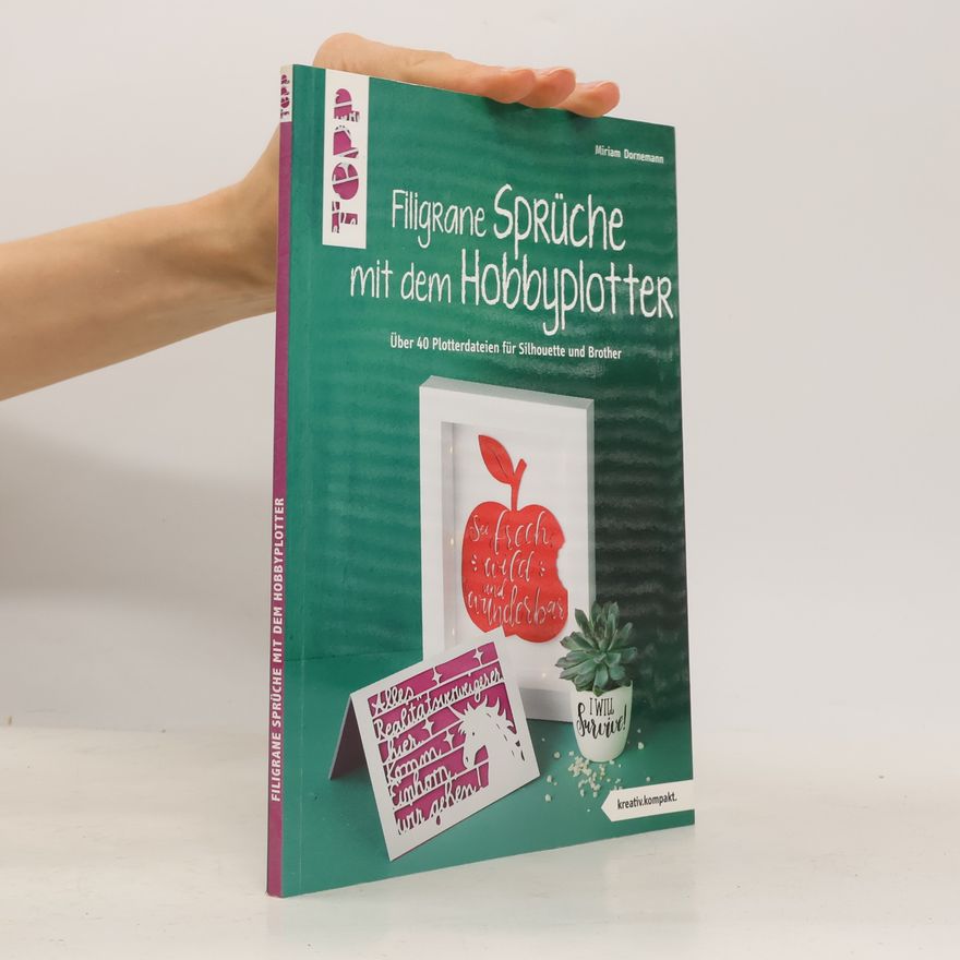 Miriam Dornemann kreativ.kompakt: Filigrane Sprüche mit dem Hobbyplotter