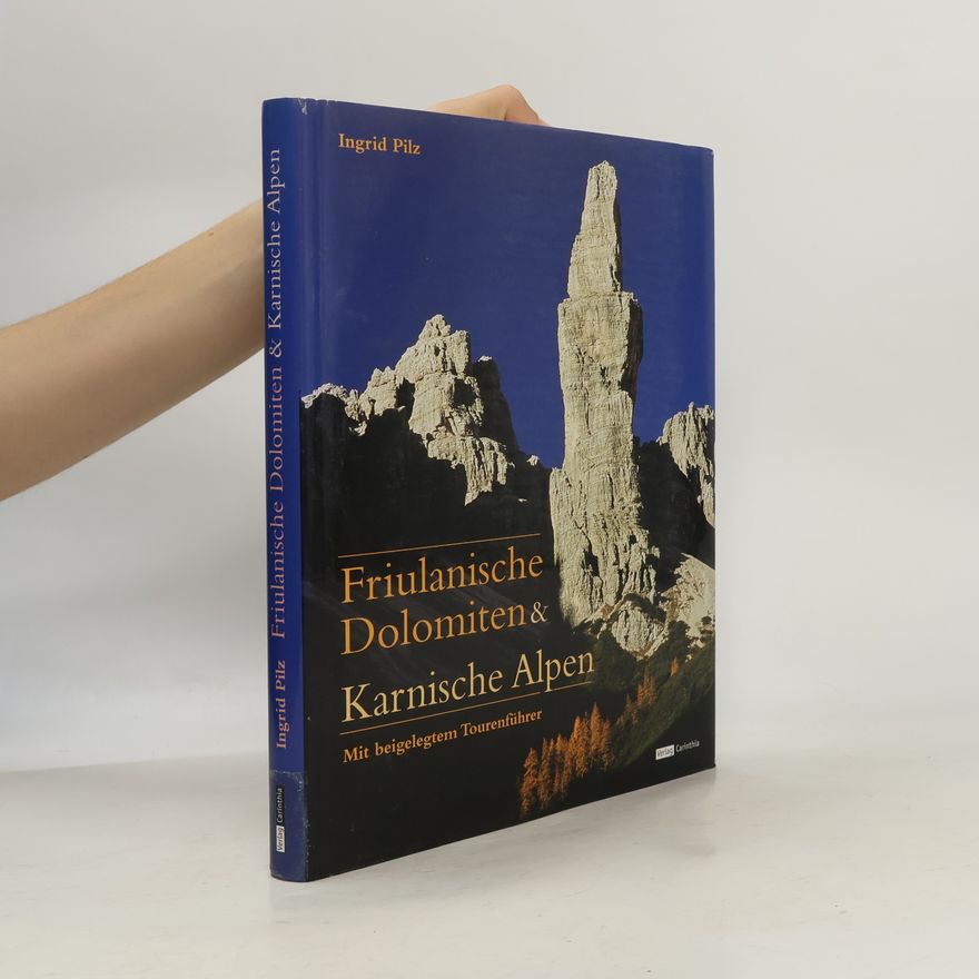 Ingrid Pilz Friulanische Dolomiten & Karnische Alpen