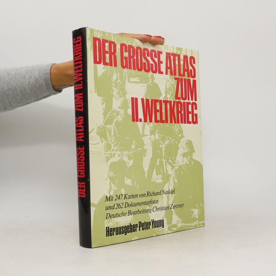 Peter Young Der grosse Atlas zum II. Weltkrieg
