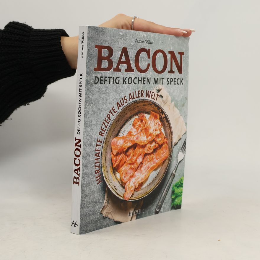 James Villas Bacon - deftig kochen mit Speck