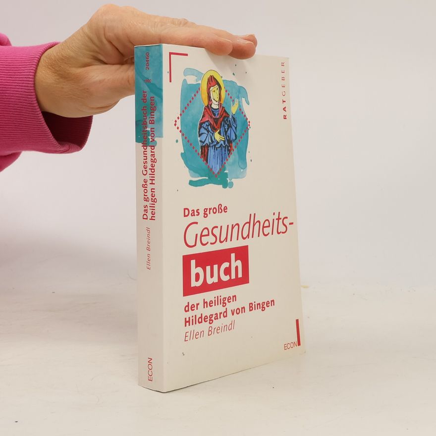 Hildegarde von Bingen Das grosse Gesundheitsbuch der heiligen Hildegard von Bingen