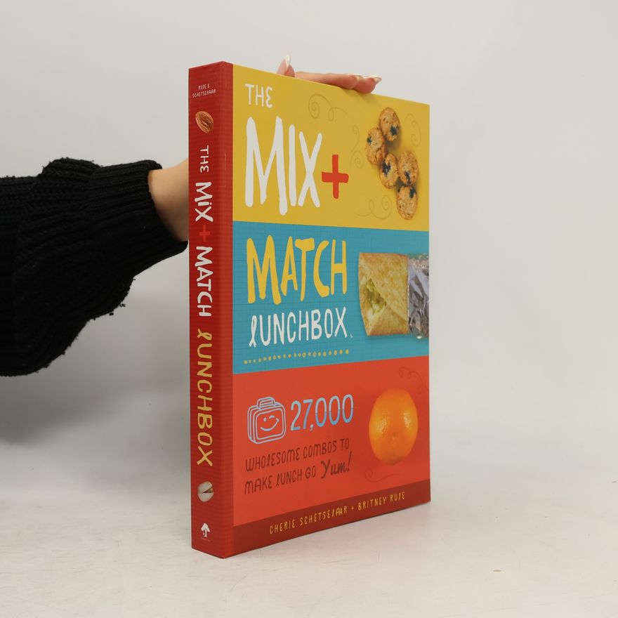 Cherie Schetselaar The Mix-and-Match Lunchbox