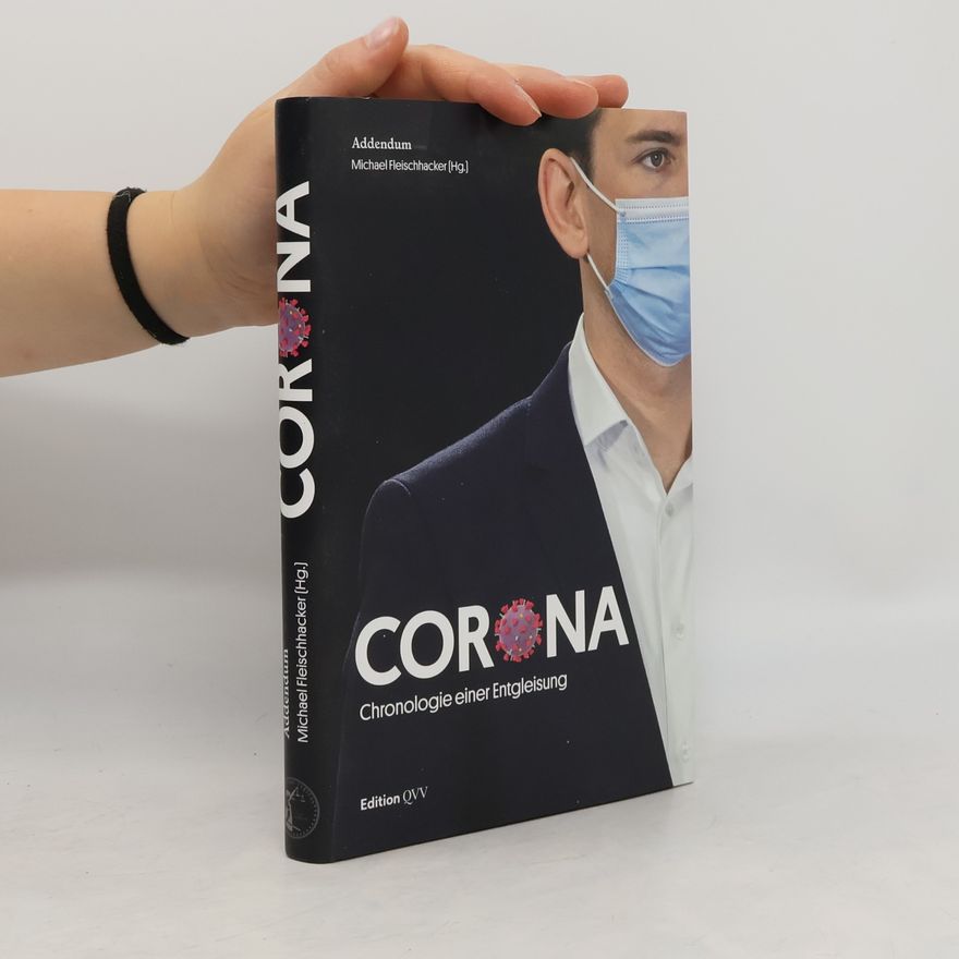 Michael Fleischhacker Corona. Chronologie einer Entgleisung