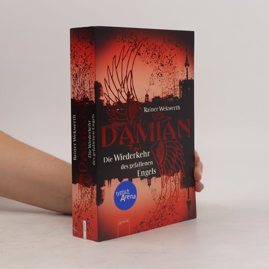 Rainer Wekwerth Damian - die Wiederkehr des gefallenen Engels