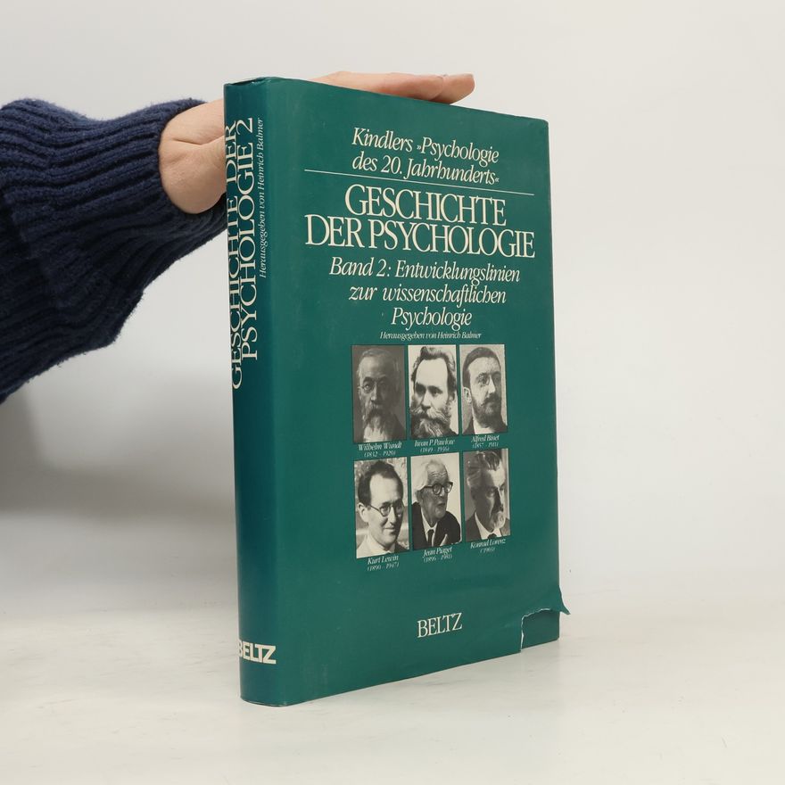 Heinrich H. Balmer Geschichte der Psychologie - 2: Entwicklungslinien zur wissenschaftlichen Psychologie