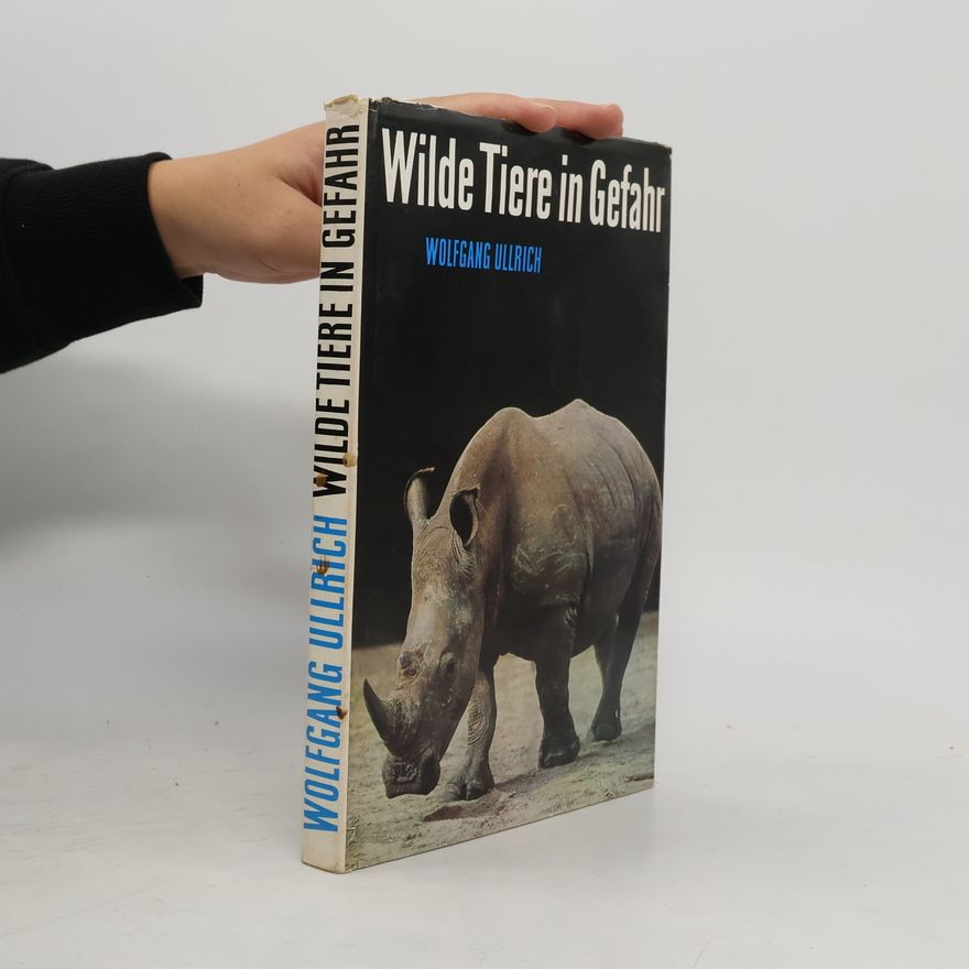 Wolfgang Ullrich Wilde Tiere in Gefahr