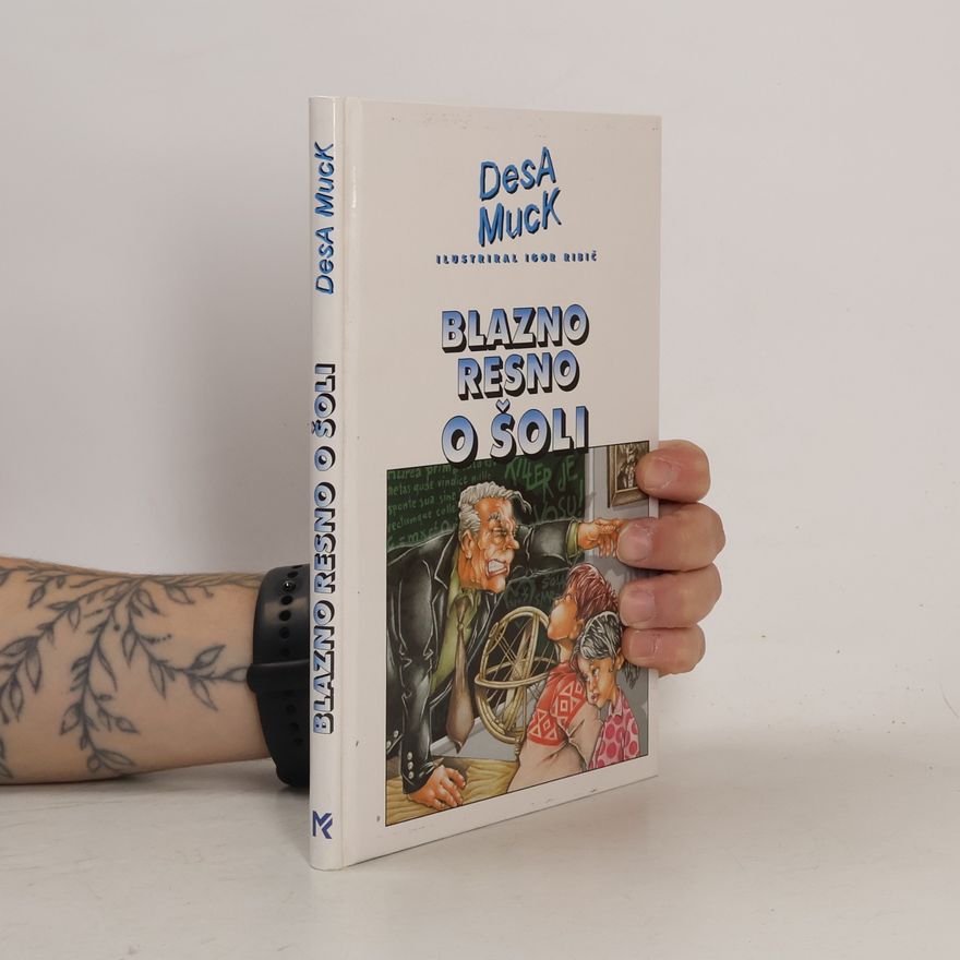 Desa Muck Blazno resno o šoli