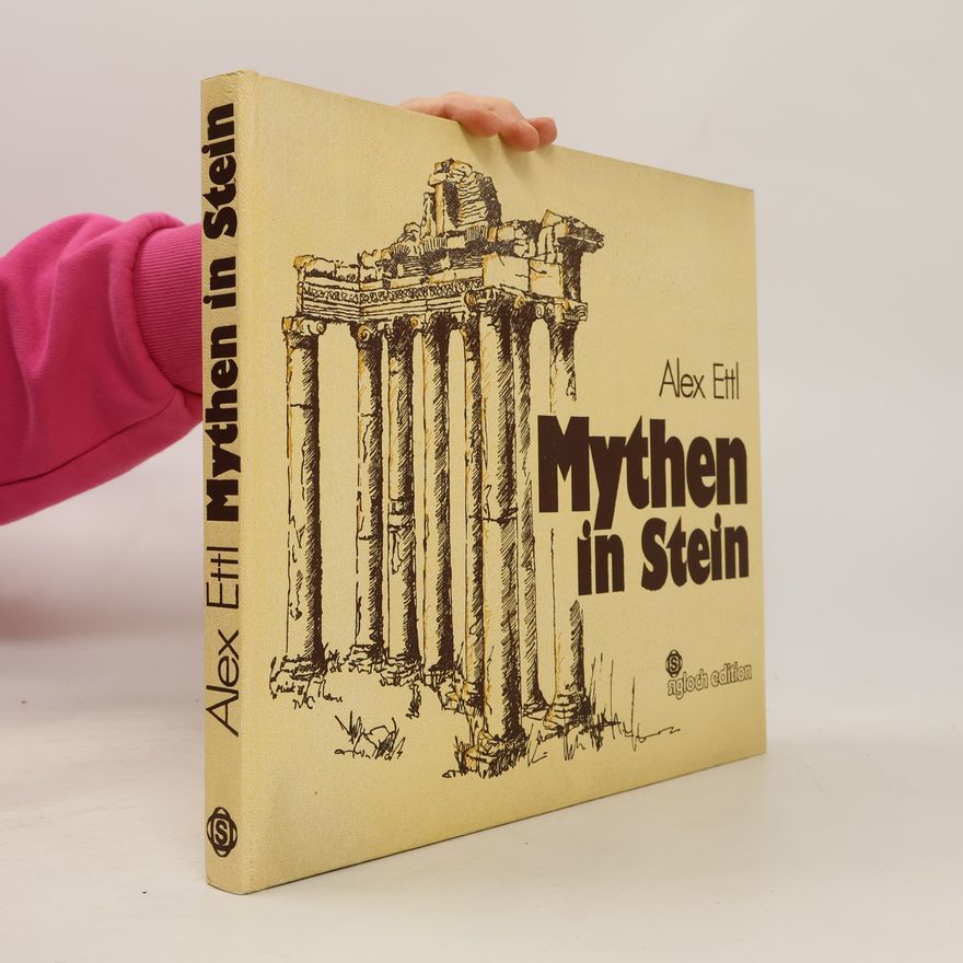 Alex Ettl Mythen in Stein