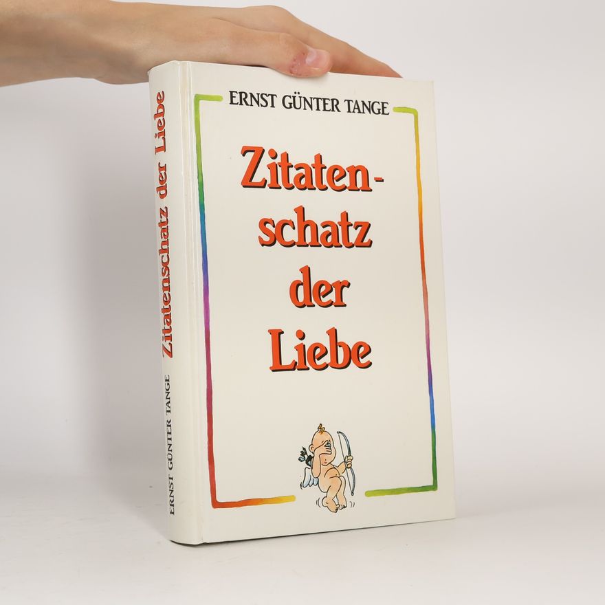 Ernst G. Tange Zitatenschatz der Liebe