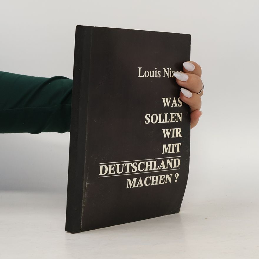 Louis Nizer Was sollen wir mit Deutschland machen?