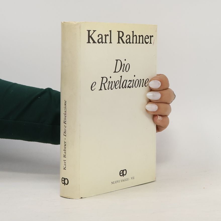 Karl Rahner Nuovi saggi - 7: Dio e rivelazione