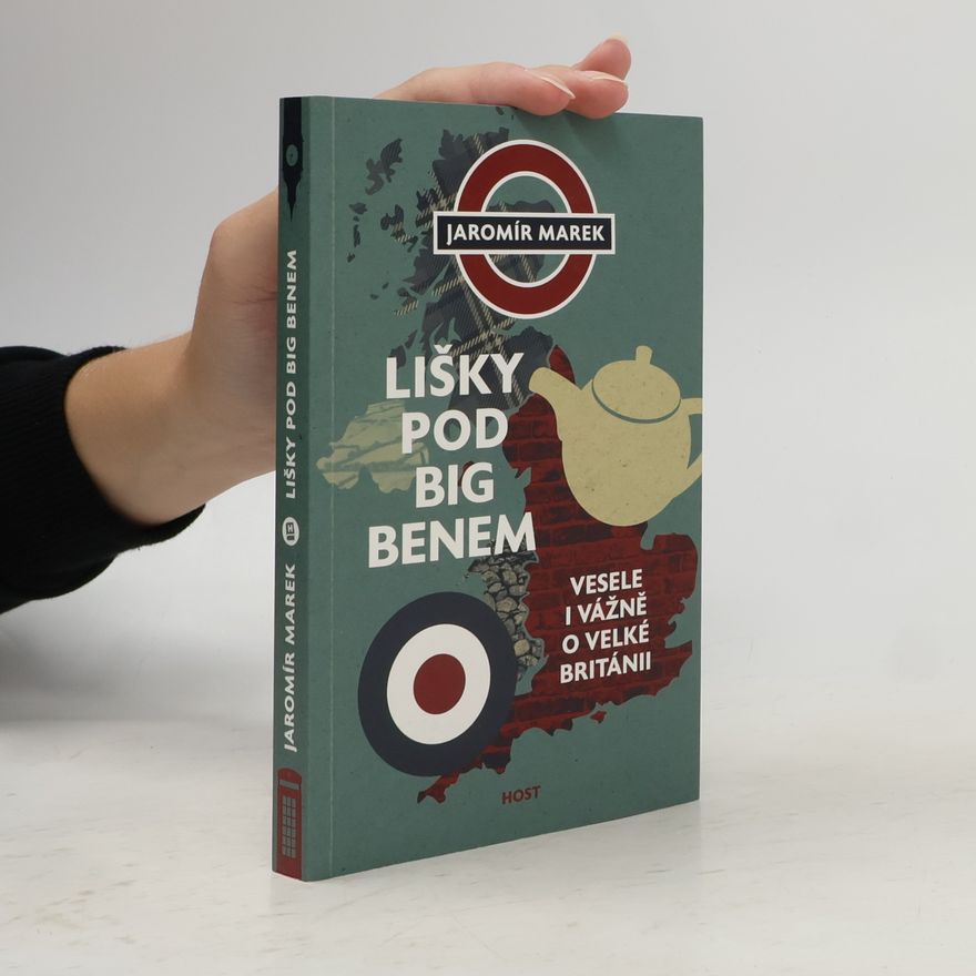 Jaromír Marek Lišky pod Big Benem: Vesele i vážně o Velké Británii