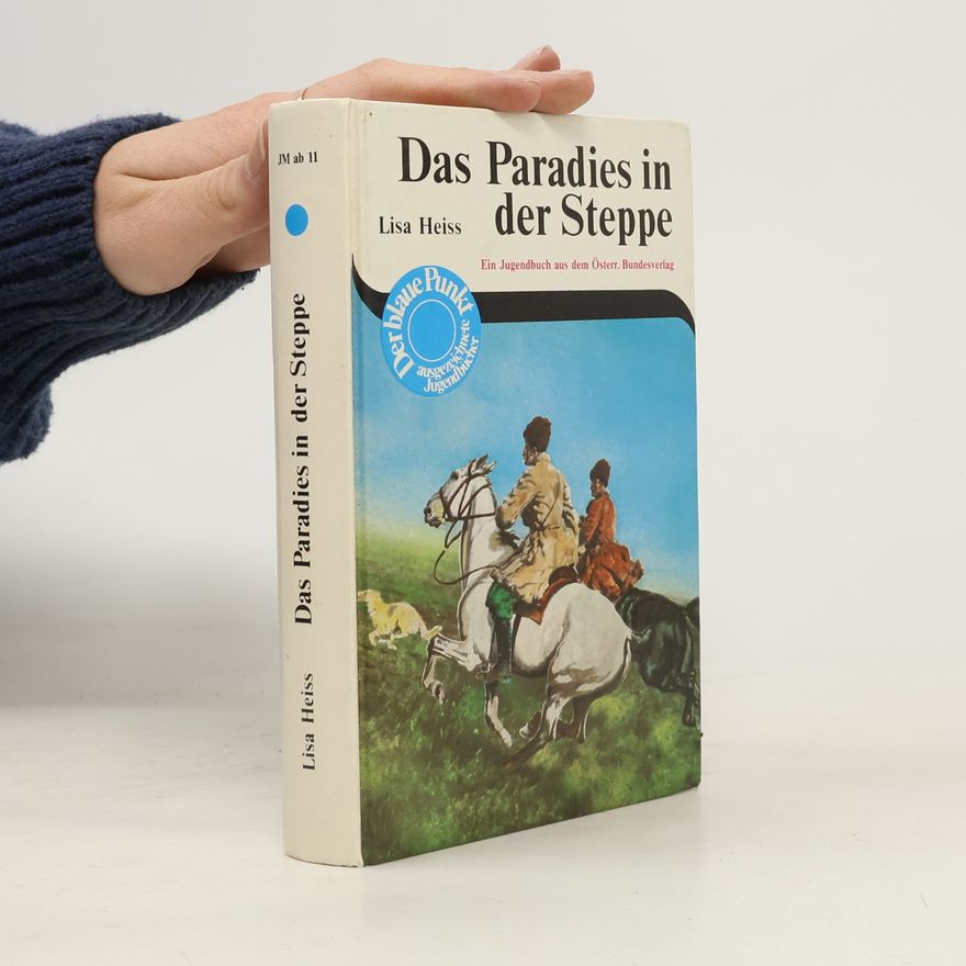 Lisa Heiss Das Paradies in der Steppe