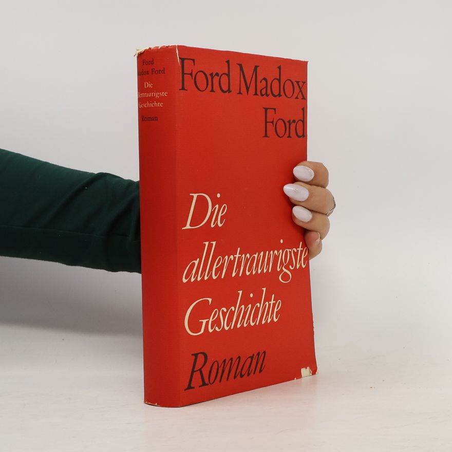 Ford Madox Ford Die allertraurigste Geschichte