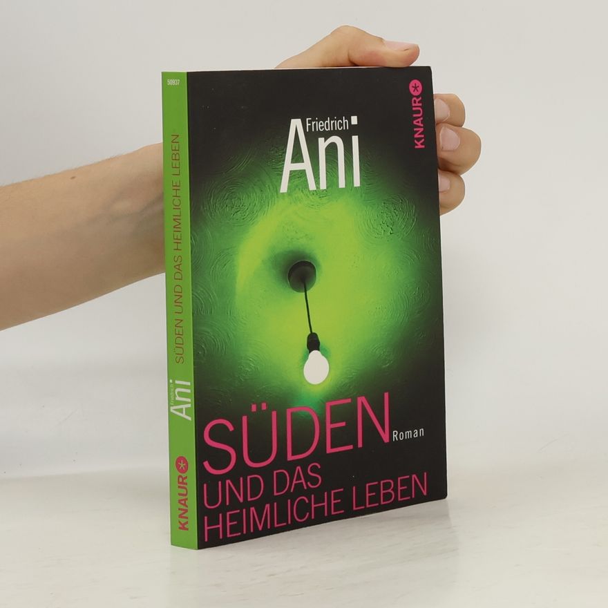Friedrich Ani Süden und das heimliche Leben