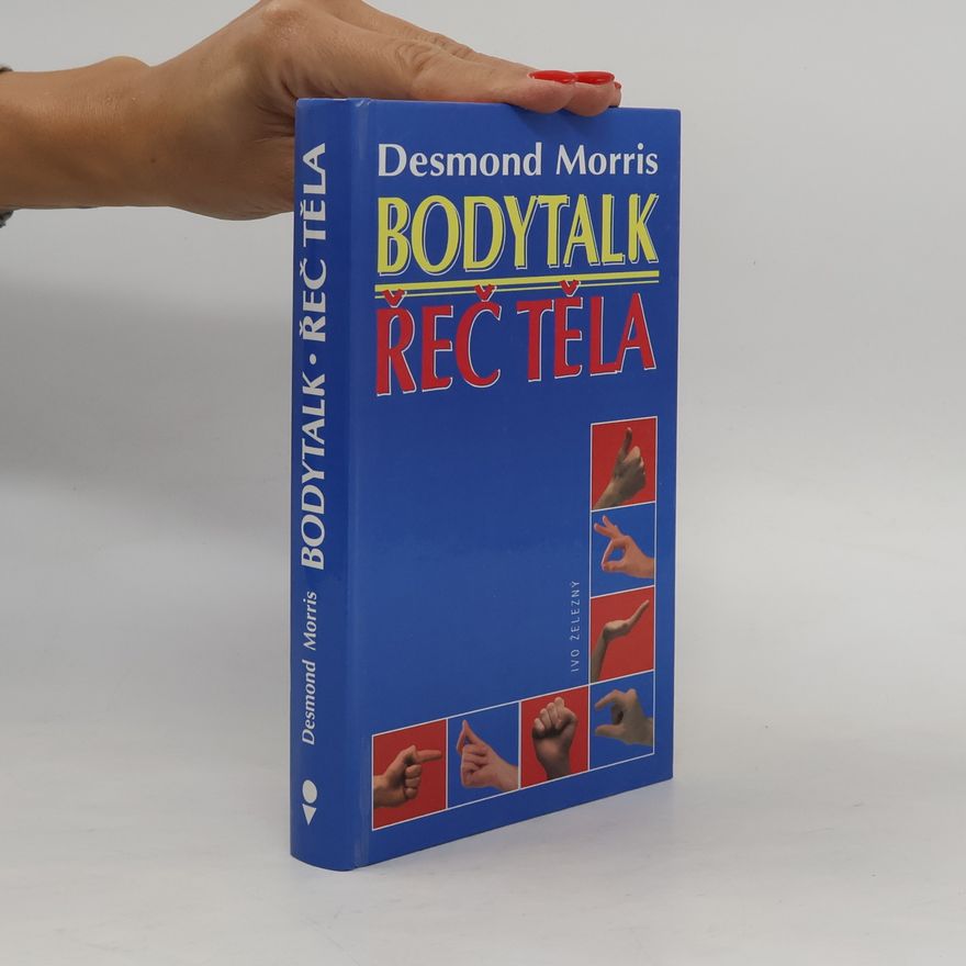 Desmond Morris Bodytalk. Řeč těla