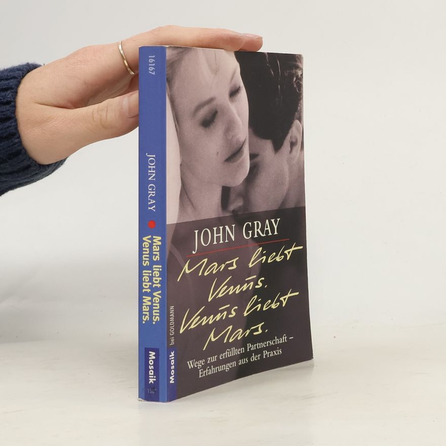 John Gray Mars liebt Venus. Venus liebt Mars
