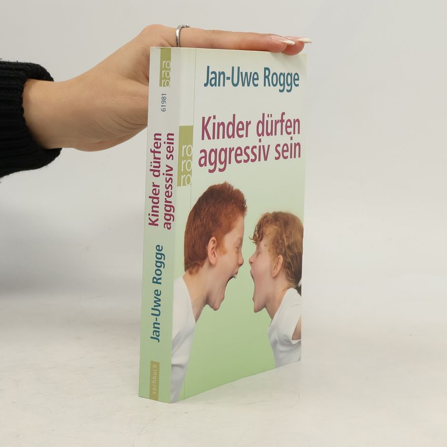 Jan Rogge Kinder dürfen aggressiv sein