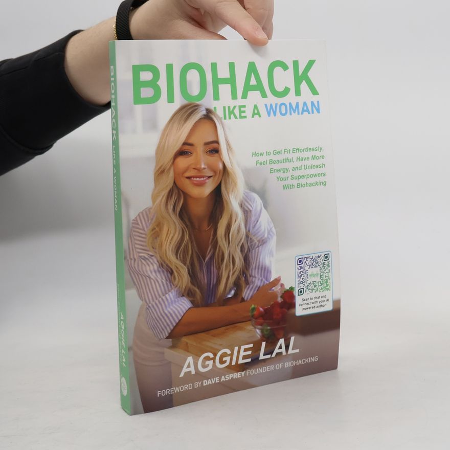 Aggie Lal Biohack Like a Woman