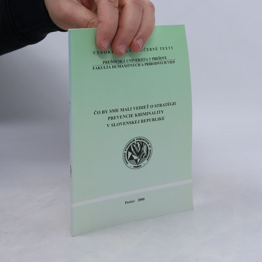 Autorenkollektiv Čo by sme mali vedieť o stratégii prevencie kriminality v Slovenskej republike