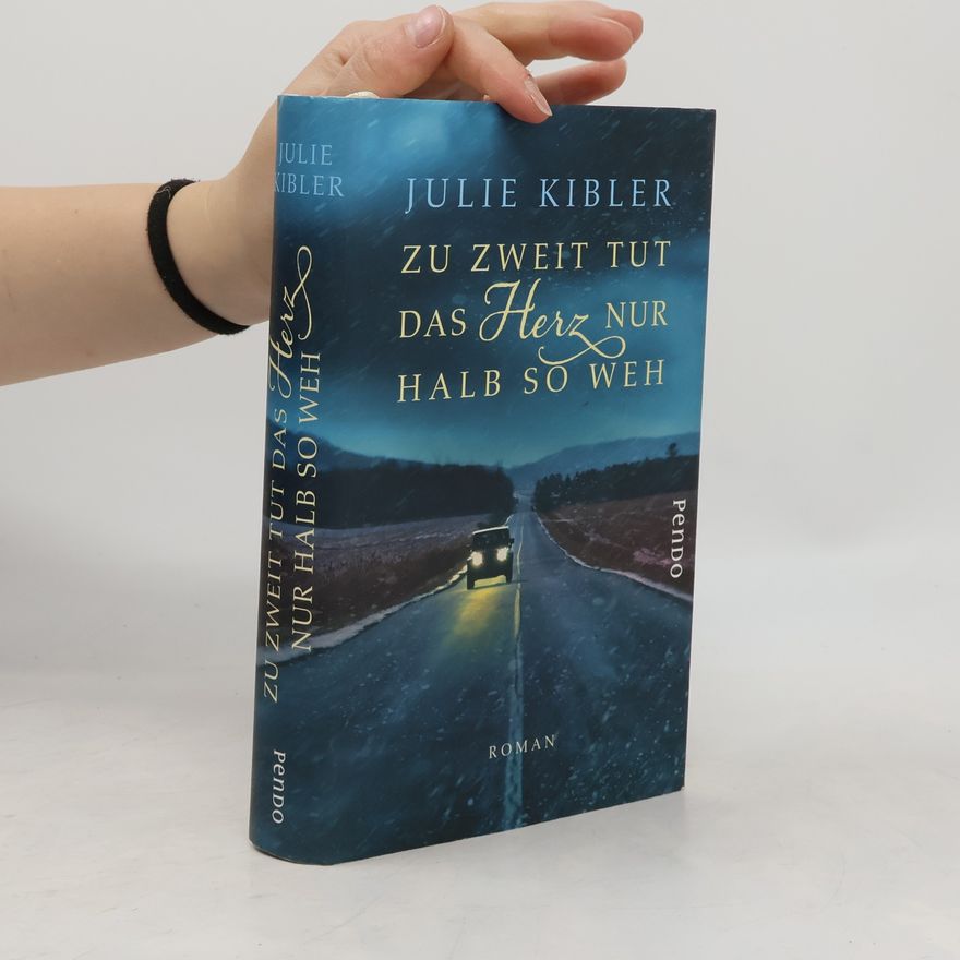 Julie Kibler Zu zweit tut das Herz nur halb so weh