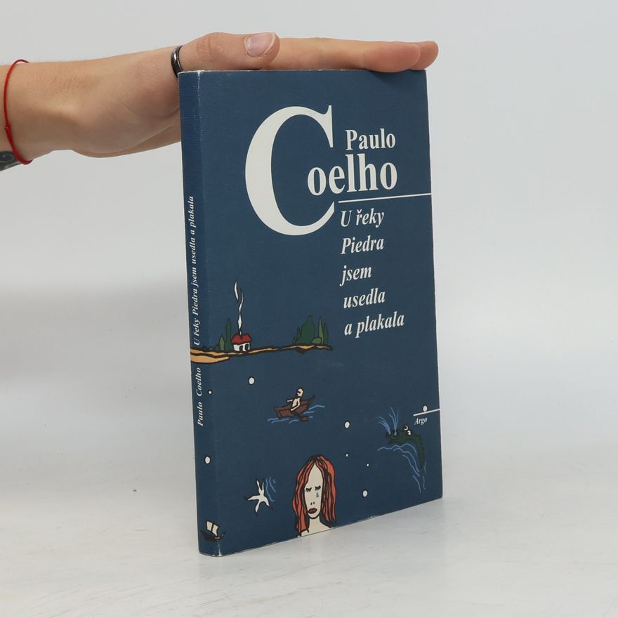 Paulo Coelho U řeky Piedra jsem usedla a plakala