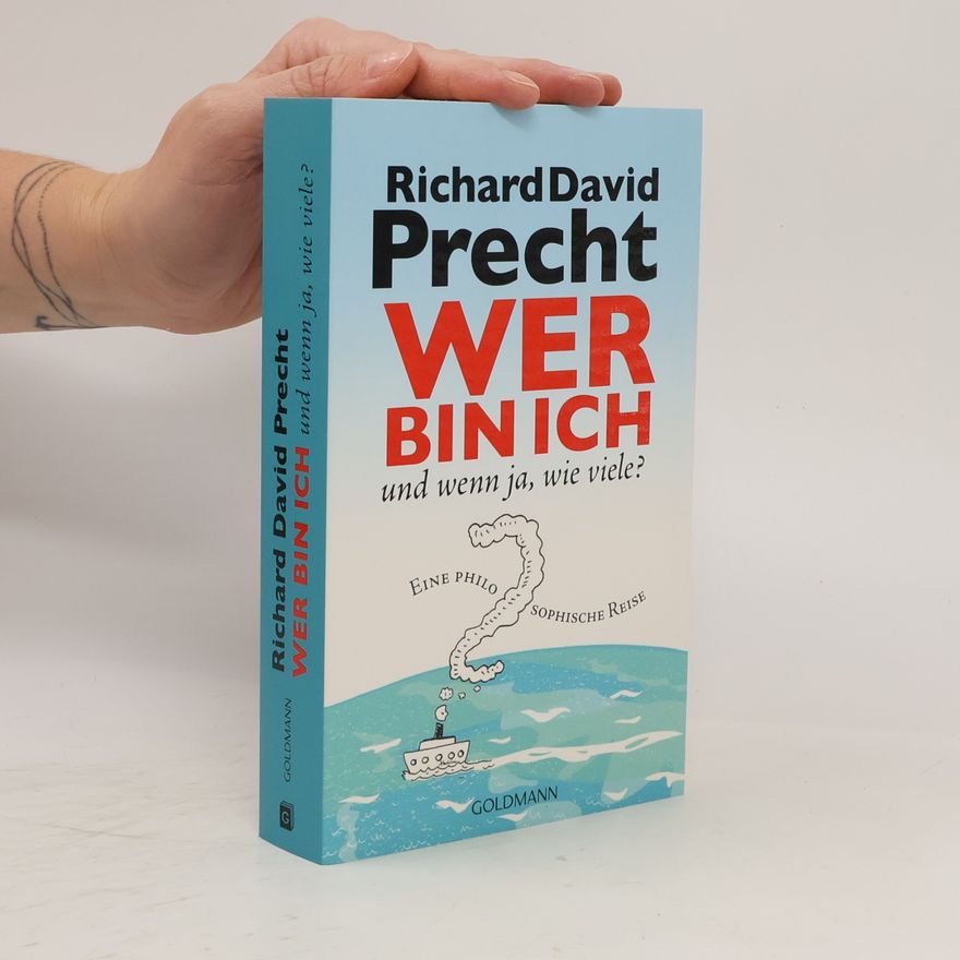 Richard David Precht Wer bin ich - und wenn ja, wie viele?