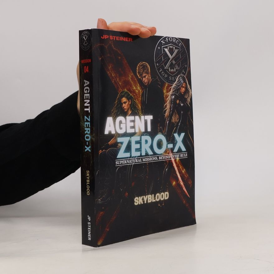 J.P. Steiner Agent Zero-X - 4: Skyblood