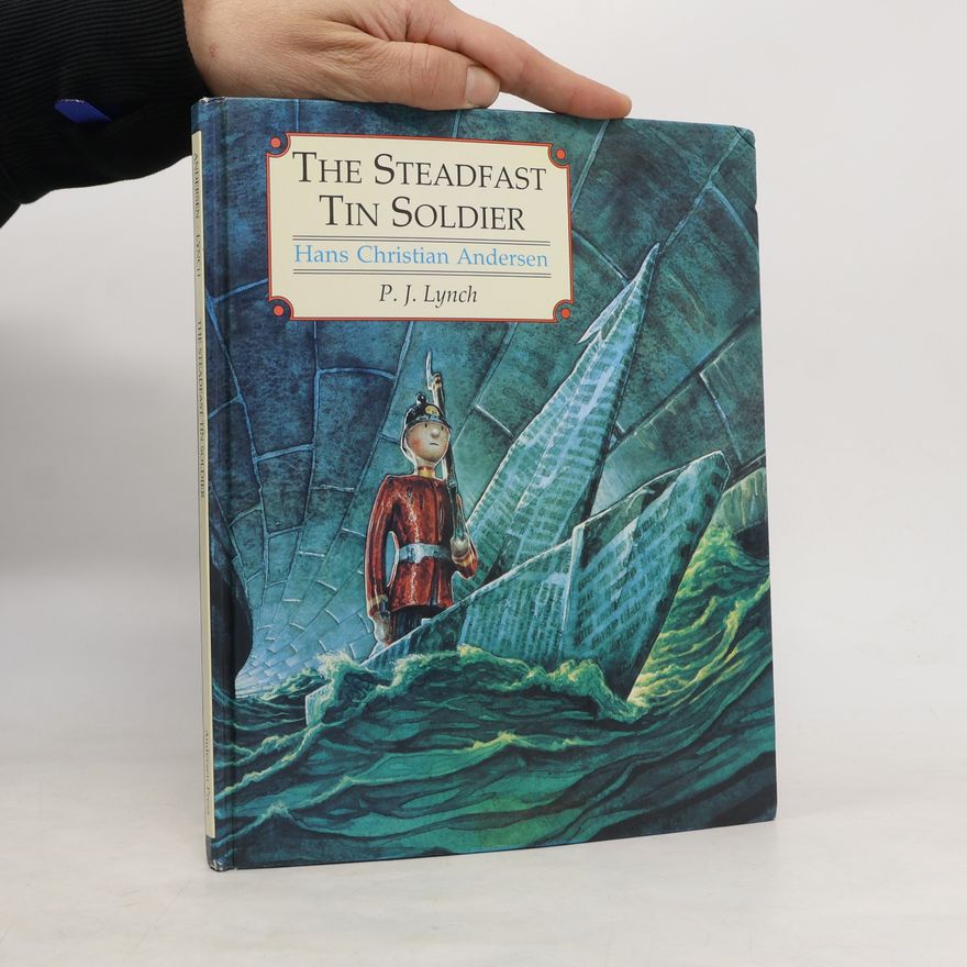 Hans Christian Andersen The Steadfast Tin Soldier