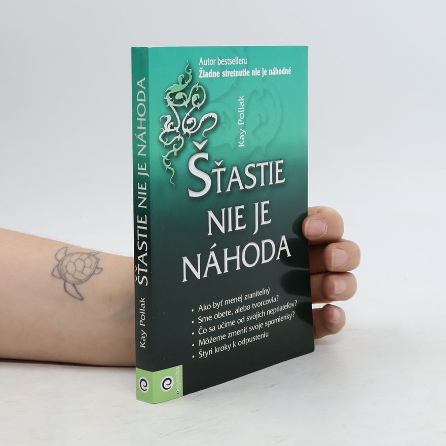 Kay Pollak Šťastie nie je náhoda