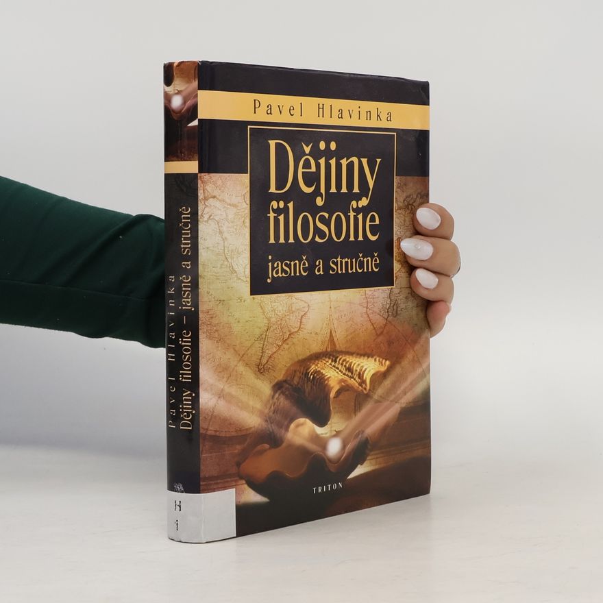Pavel Hlavinka Dějiny filosofie: Jasně a stručně
