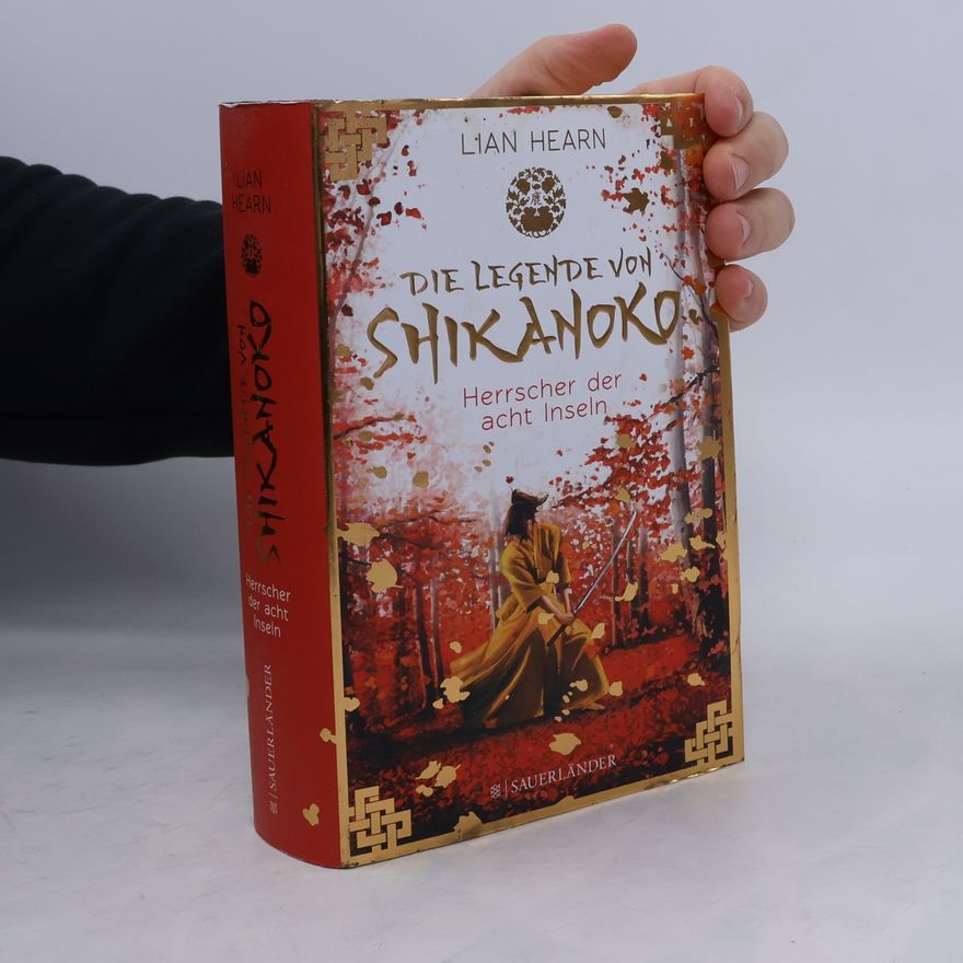 Lian Hearn Die Legende von Shikanoko - Herrscher der acht Inseln