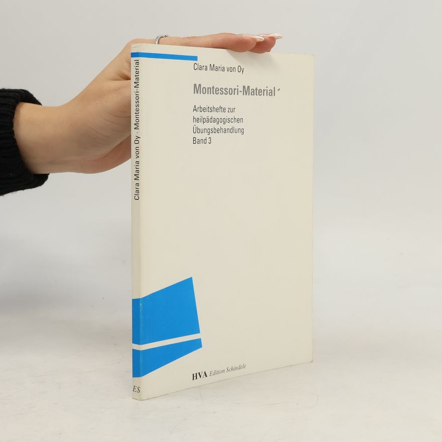 Clara Maria von Oy Montessori-Material zur Förderung des entwicklungsgestörten und des behinderten Kindes