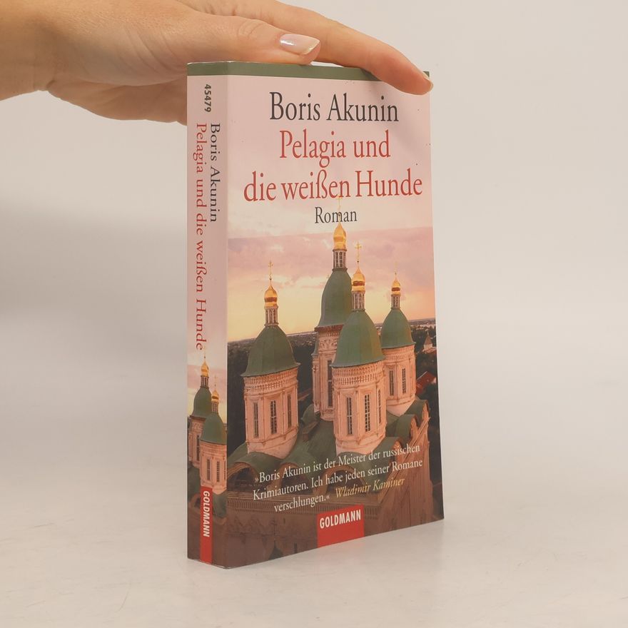 Boris Akunin Pelagia und die weißen Hunde