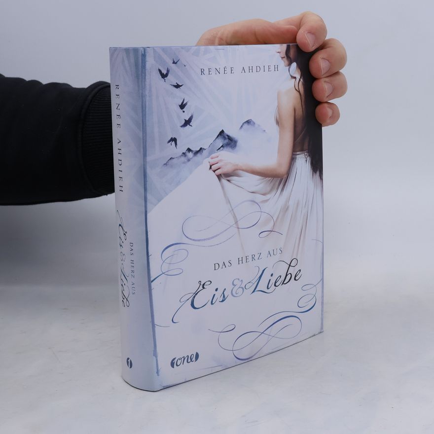 Renee Ahdieh Das Herz aus Eis & Liebe
