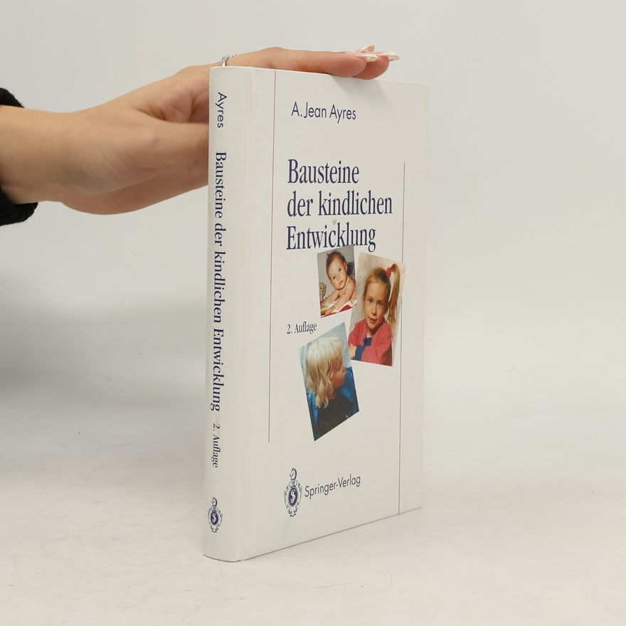 Anna Jean Ayres Bausteine der kindlichen Entwicklung