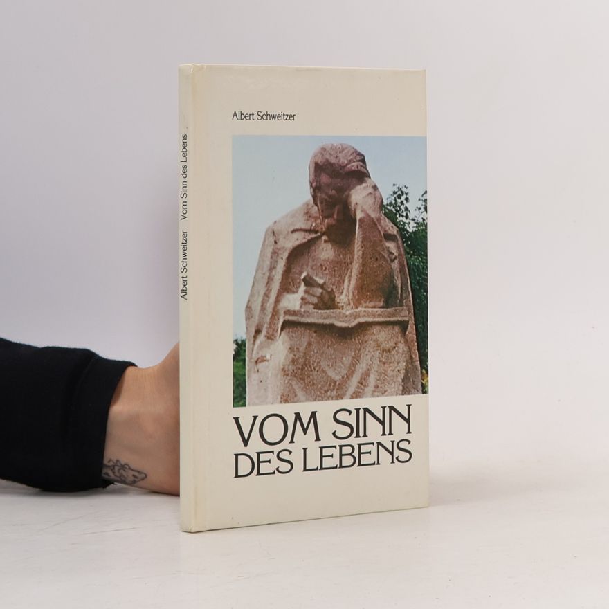 Albert Schweitzer Vom Sinn des Lebens