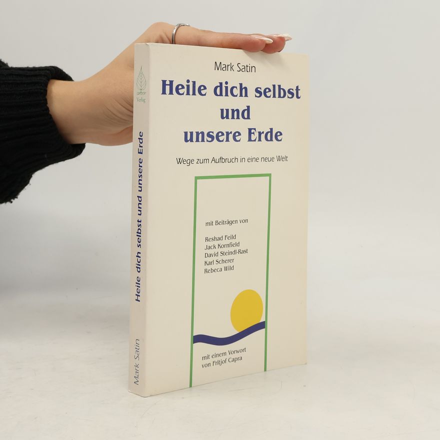 Mark Satin Heile dich selbst und unsere Erde