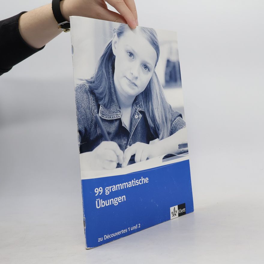 Anne-Marie Le Plouhinec Découvertes: 99 grammatische Übungen, 1./2. Lernjahr