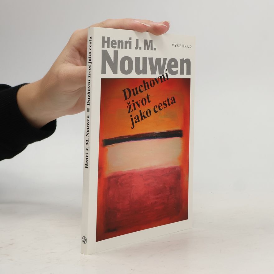 Henri J. M. Nouwen Duchovní život jako cesta
