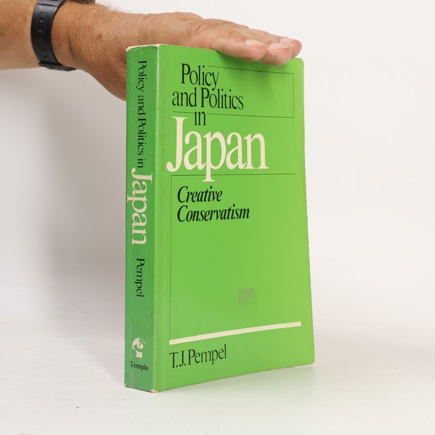 T. J. Pempel Policy and Politics in Japan