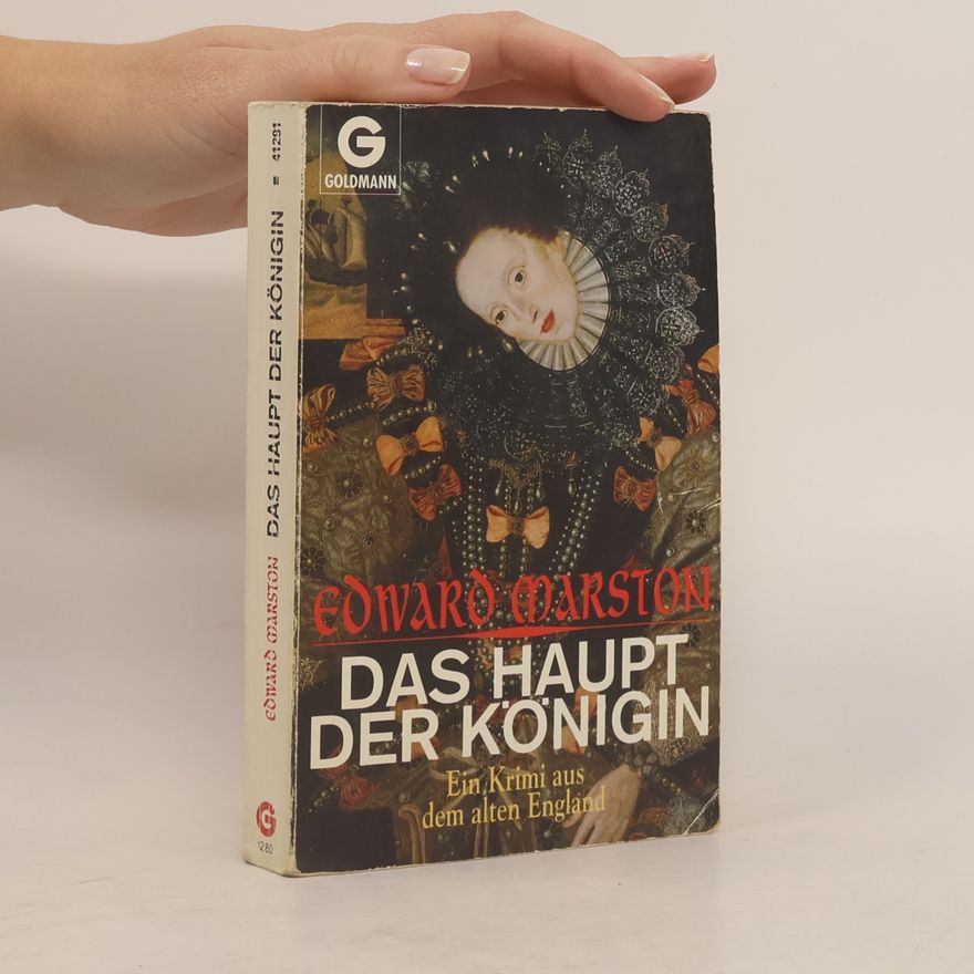 Edward Marston Das Haupt der Königin