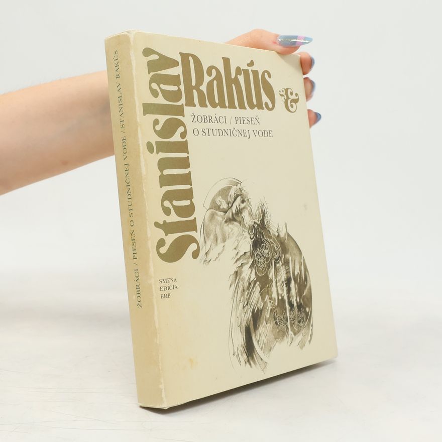 Stanislav Rakús Žobráci / Pieseň o studničnej vode