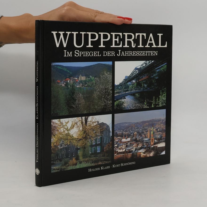 Holger Klaes Wuppertal im Spiegel der Jahreszeiten