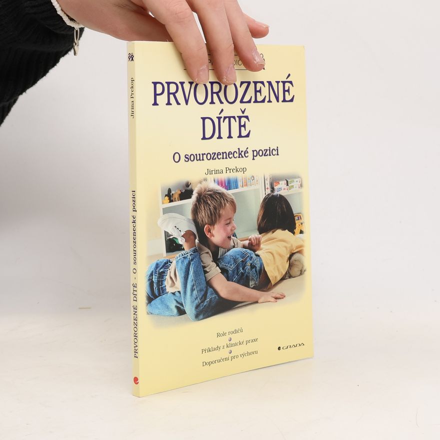 Jiřina Prekopová Prvorozené dítě : o sourozenecké pozici