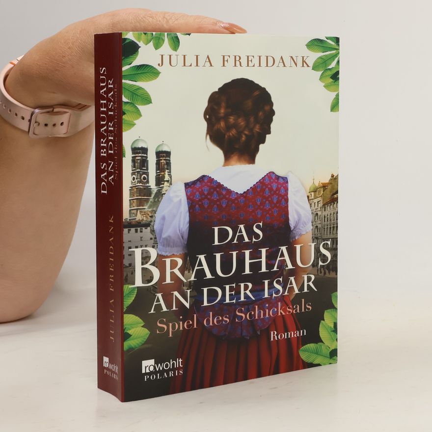 Julia Freidank Das Brauhaus an der Isar - Spiel des Schicksals
