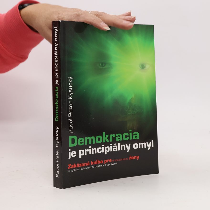 Pavol Peter Kysucký Demokracia je principiálny omyl